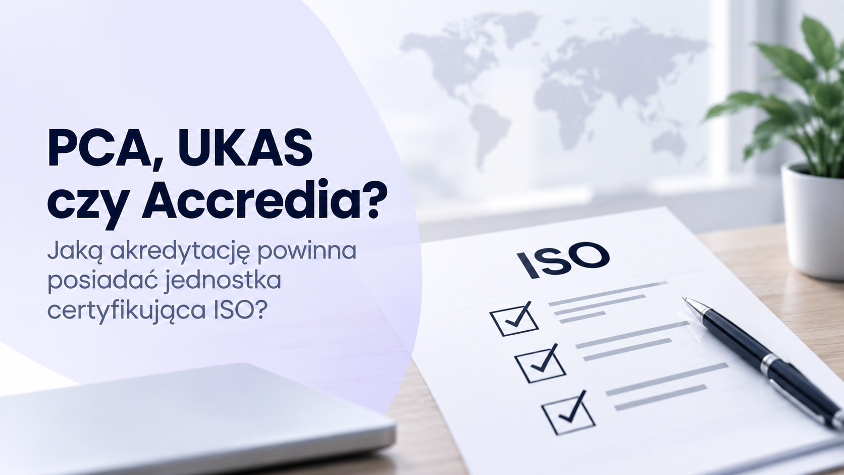 Akredytacja PCA, UKAS, DAkkS i Accredia dla jednostki certyfikującej ISO