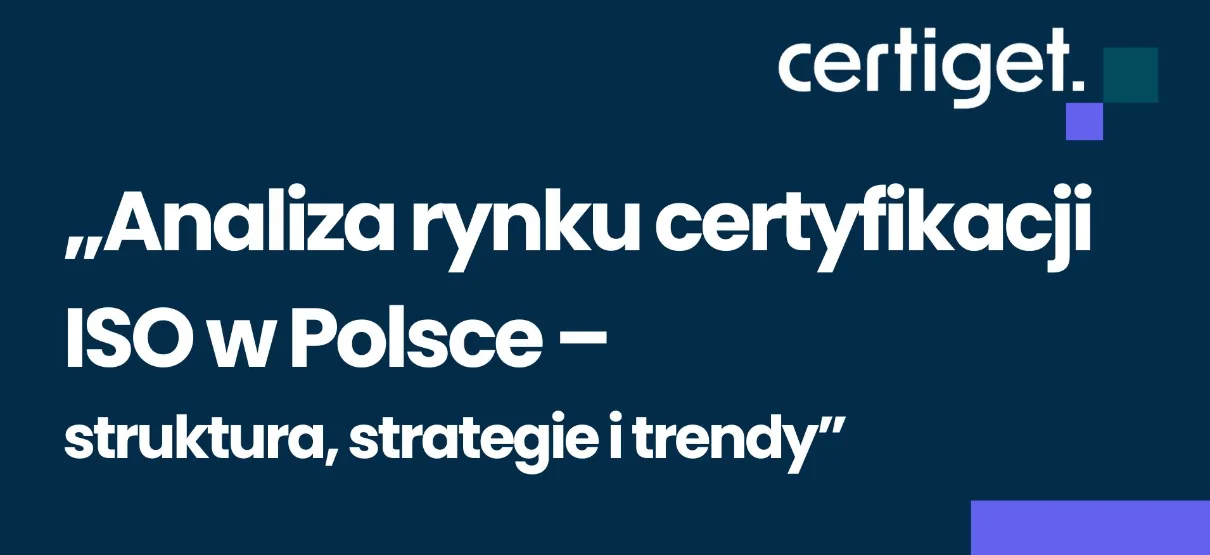 Pierwszy kompleksowy raport o rynku certyfikacji ISO w Polsce – premiera już wkrótce!