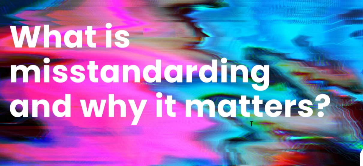What is Misstandarding and Why It Matters?